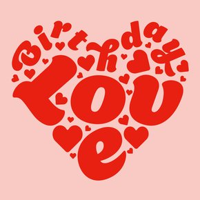 Birthday love typography in heart pink and red