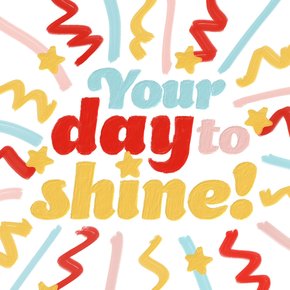 Your day to shine paint effect